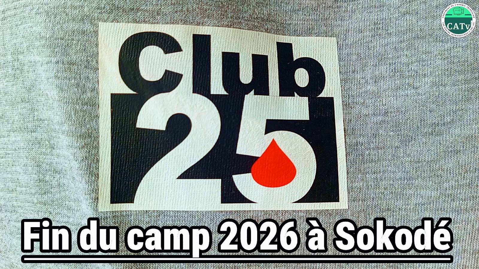 Camp des Clubs 25 : clap de fin sur une édition marquée par l’engagement, la solidarité et le don de soi